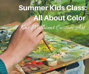 Summer Kids Class Featuring All About Color: Enhance The Kids' Artistic Potential | Kat Millicent Custom Art in Richland, WA 