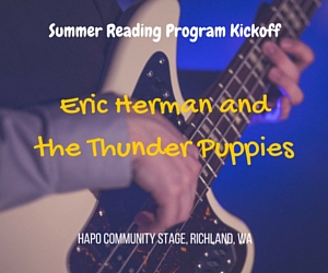 Eric Herman and the Thunder Puppies : A Summer Reading Program Kickoff Event | HAPO Community Stage in Richland, WA