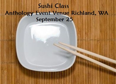 Sushi Class At The Anthology Event Venue Richland, Washington