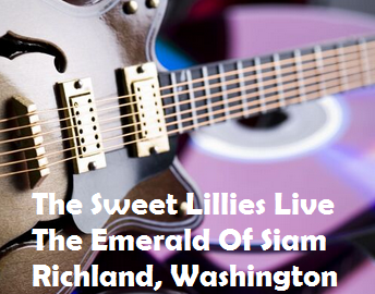 The Sweet Lillies Live At The Emerald Of Siam Richland, Washington
