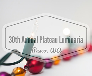 30th Annual Desert Plateau Luminaria | Pasco, WA