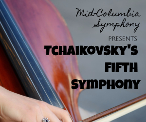 Mid-Columbia Symphony Presents Tchaikovsky's Fifth | Richlang WA High School Auditorium 