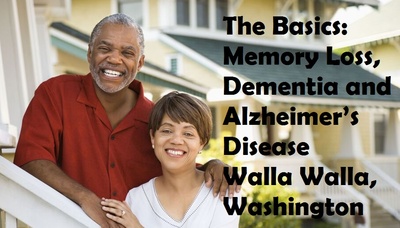Memory Loss, Dementia And Alzheimer’s Disease Walla Walla, Washington