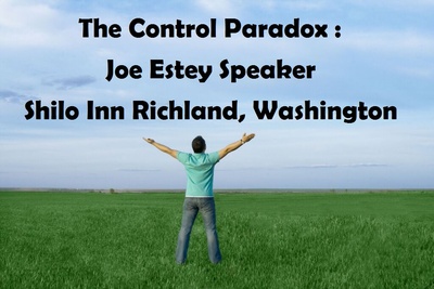 The Control Paradox: Joe Estey Speaker Shilo Inn In Richland, Washington