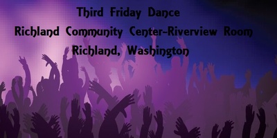 Third Friday Dance At The Richland Community Center-Riverview Room Richland, Washington
