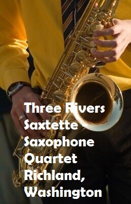 Three Rivers Saxtette – Saxophone Quartet In Richland, Washington