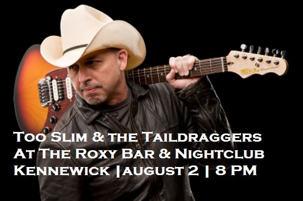 Too Slim & the Taildraggers At The Roxy Bar & Nightclub Kennewick Washington