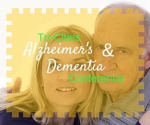 The Tri-Cities Alzheimer's and Dementia Conference: Tools and Encouragement for Patients and Families in Richland, WA