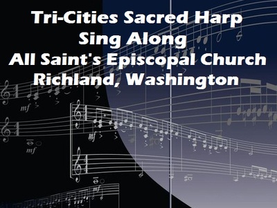 Tri-Cities Sacred Harp Sing Along At All Saint's Episcopal Church Richland, Washington