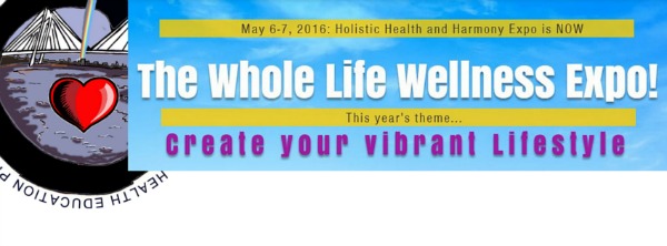 The Whole Life Wellness Expo 2016- A Holistic Health and Harmony Expo with Theme 