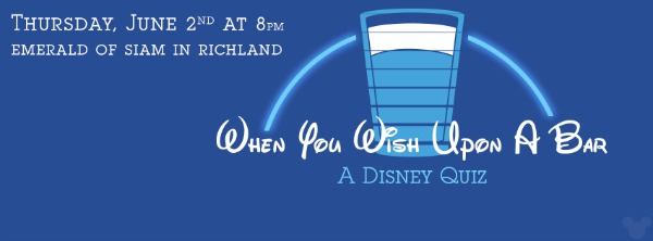 Geeks Who Drink Themed Quiz : When You Wish Upon a Bar, A Disney Quiz | The Emerald of Siam Thai Restaurant and Lounge in Richland, WA