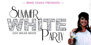 Wine Divas Summer WHITE Party -  Wine Divas LLC Yakima, Washington