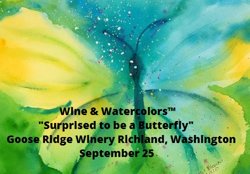 Wine & Watercolors™ - "Surprised to be a Butterfly" In Richland, Washington