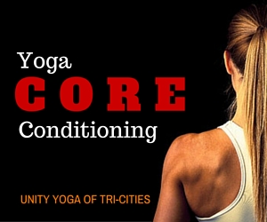 Yoga Core Conditioning: Improving Balance, Stability and Strength at Unity Yoga of Tri-Cities in Richland, WA