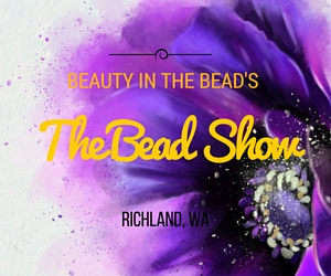 The Bead Show in Richland, WA: Where You Can Get Yourself Some Previous Beads!