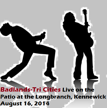 Badlands-Tri Cities Live on the Patio at the Longbranch, Kennewick Washington